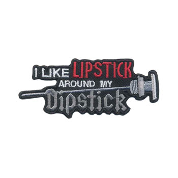 Stock Biker Patch - I Like Lipstick Around My Dipstick
